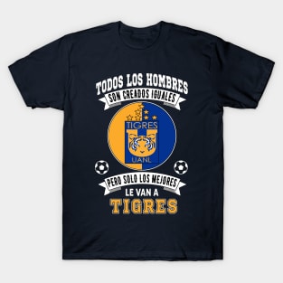 Tigres de la UANL Los Mejores le van a Tigres Futbol Mexicano T-Shirt